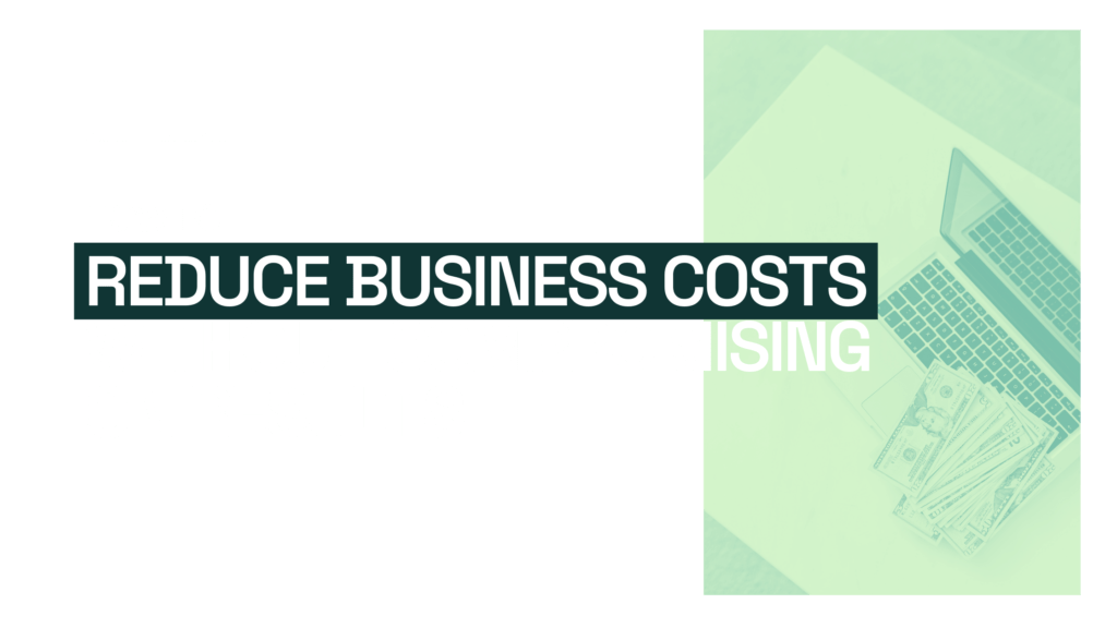 How to reduce business costs without compromising on results